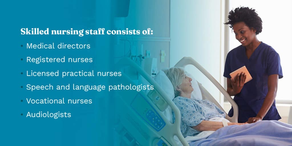 Skilled nursing staff consists of