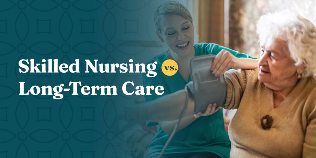 Skilled nursing vs long-term care